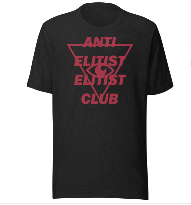 Anti Elitist T-Shirt